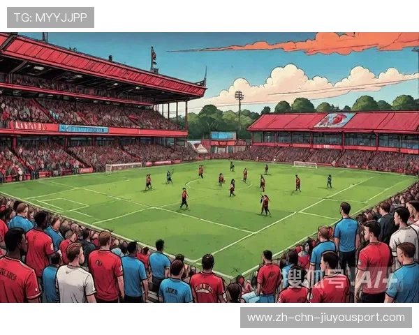 伯恩茅斯反击线路清晰：从球场战术到生活效能的全新视角